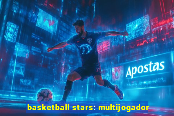 basketball stars: multijogador